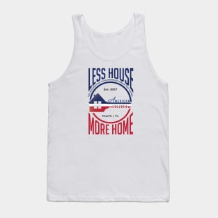 Less House More Home Tank Top